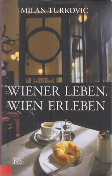 Turkoviæ, Milan - Wiener Leben. Wien erleben [antikvár]