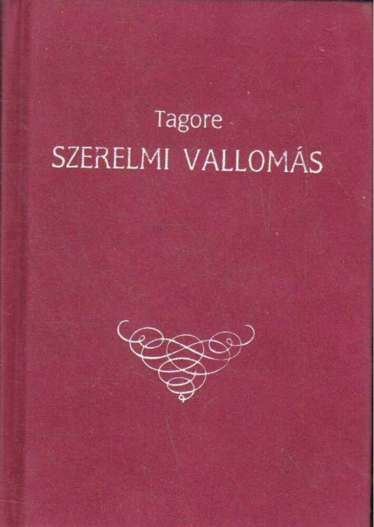 Rabindranáth Tagore - Szerelmi vallomás [antikvár]