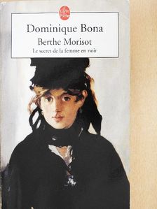 Dominique Bona - Berthe Morisot [antikvár]