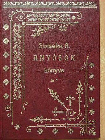 Sirisaka Andor - Anyósok könyve [antikvár]