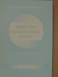 Dr. Bogdán Gábor - Információs rendszerek tervezése I. [antikvár]