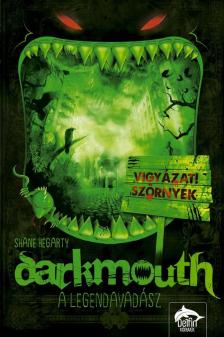 Shane Hegarty - Darkmouth - A legendavadász - Darkmouth 1. rész [antikvár]