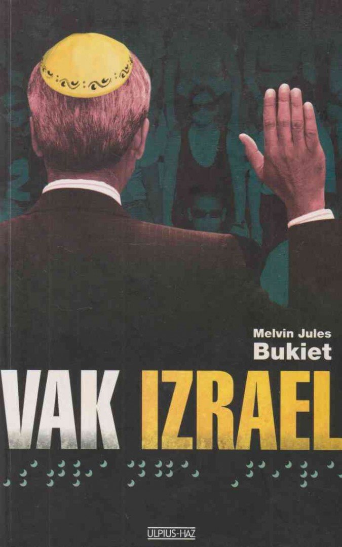 Melvin Jules Bukiet - Vak Izrael [antikvár]