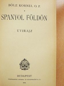 Bőle Kornél - Spanyol földön [antikvár]