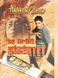 Anthony Grey - Az őrült kísértet [antikvár]