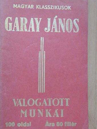 Garay János - Garay János válogatott munkái [antikvár]