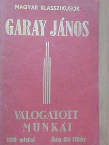 Garay János - Garay János válogatott munkái [antikvár]