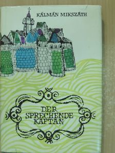 Kálmán Mikszáth - Der sprechende Kaftan [antikvár]