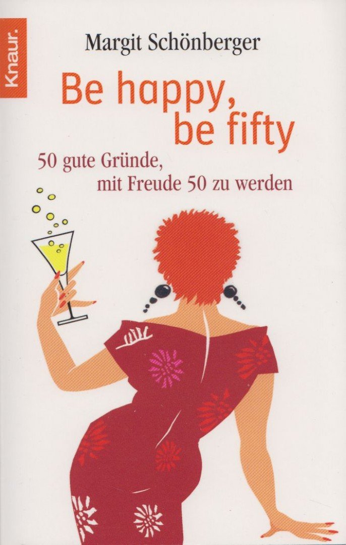 Margit Schönberger - Be happy, be fifty [antikvár]