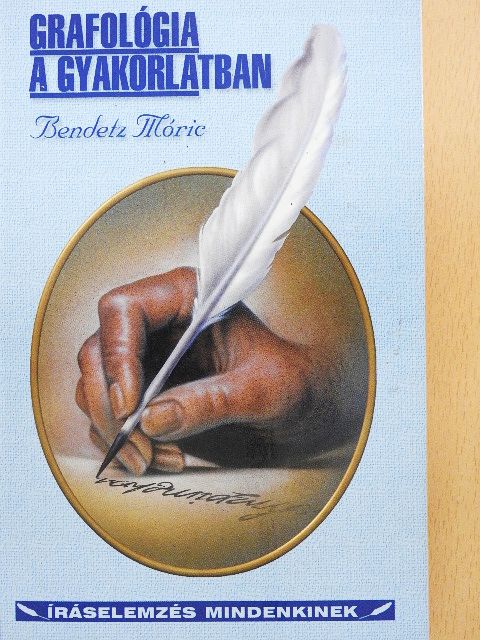 Bendetz Móric - Grafológia a gyakorlatban [antikvár]