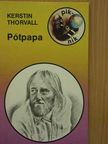 Kerstin Thorvall - Pótpapa [antikvár]