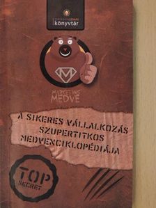 Hídvéghy Róbert - A sikeres vállalkozás szupertitkos medvenciklopédiája [antikvár]