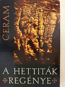 C. W. Ceram - A hettiták regénye [antikvár]