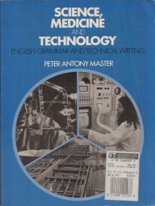 Peter Anthony Master - Science, Medicine and Technololgy: English grammar and technical writing [antikvár]