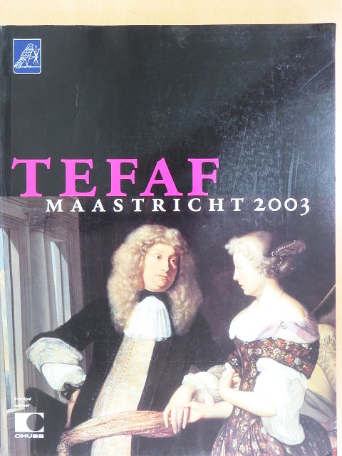 TEFAF Maastricht 2003 [antikvár]