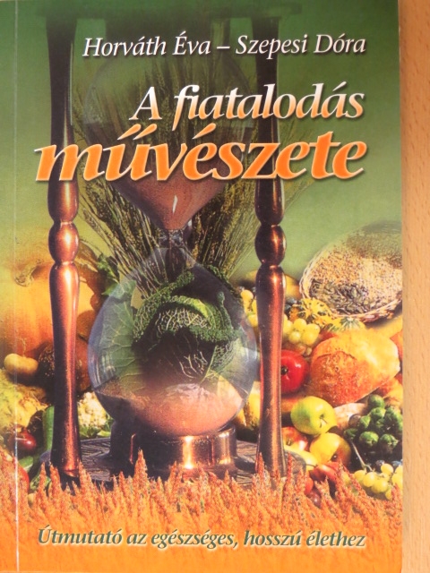 Horváth Éva - A fiatalodás művészete [antikvár]