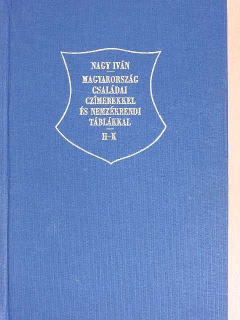 Nagy Iván - Magyarország családai czimerekkel és nemzékrendi táblákkal III. (töredék) [antikvár]