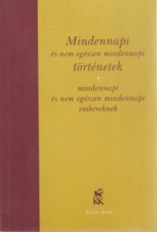 Hézser Gábor - Mindennapi és nem egészen mindennapi történetek [antikvár]