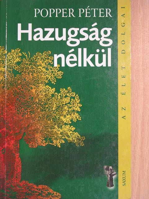 Popper Péter - Hazugság nélkül [antikvár]