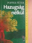 Popper Péter - Hazugság nélkül [antikvár]
