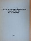 Dr. Ferenc László - Vállalatok gazdálkodása, számvitele és ellenőrzése [antikvár]