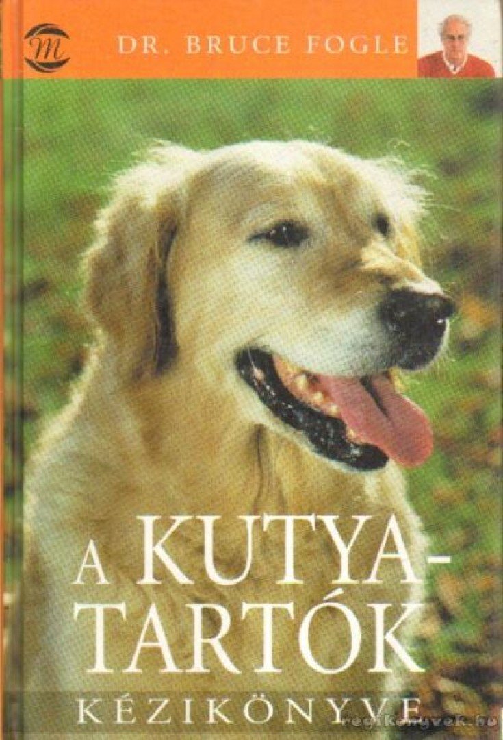 Bruce Fogle - A kutyatartók kézikönyve [antikvár]