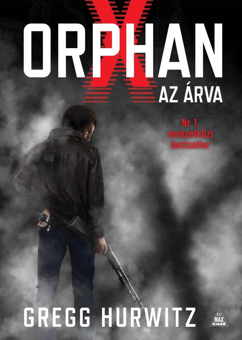 Gregg Hurwitz - Orphan X - Az árva [antikvár]