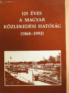 125 éves a Magyar Közlekedési Hatóság (1868-1993) [antikvár]