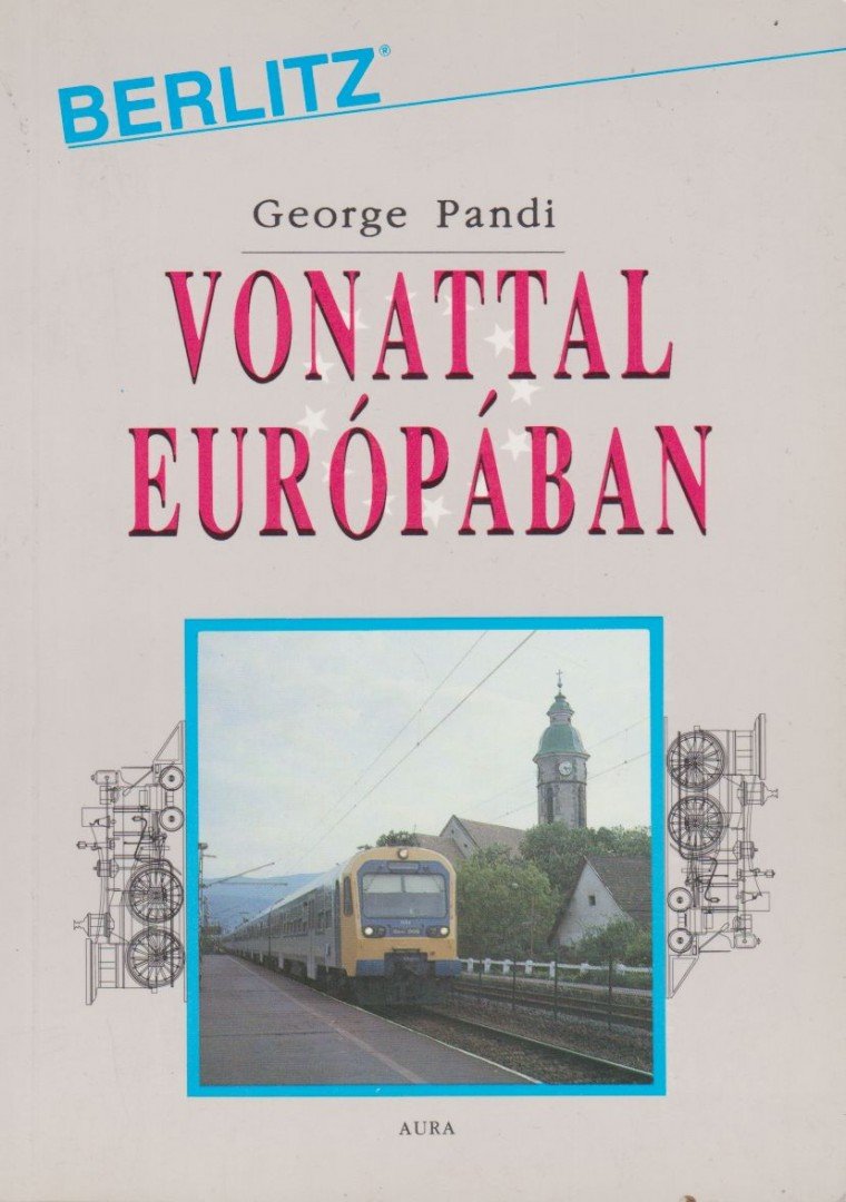 Pandi, George - Vonattal Európában [antikvár]