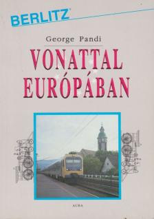 Pandi, George - Vonattal Európában [antikvár]