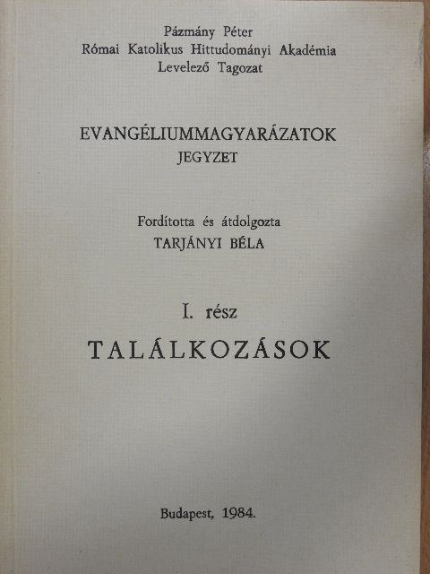 Tarjányi Béla - Evangéliummagyarázatok I. [antikvár]