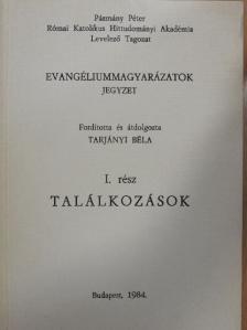 Tarjányi Béla - Evangéliummagyarázatok I. [antikvár]