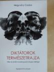 Hegyváry Csaba - Diktátorok természetrajza [antikvár]