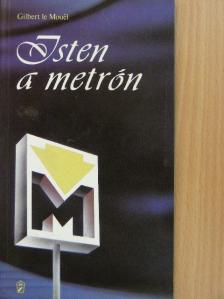 Gilbert le Mouel - Isten a metrón [antikvár]