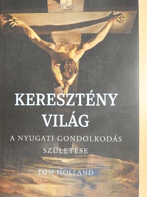 Tom Holland - Keresztény világ [antikvár]