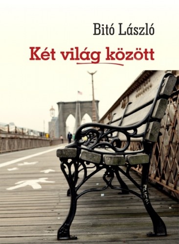 Bitó László - Két világ között [eKönyv: epub, mobi]