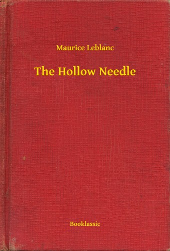 Maurice Leblanc - The Hollow Needle [eKönyv: epub, mobi]