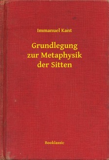 Immanuel Alapítvány - Grundlegung zur Metaphysik der Sitten [eKönyv: epub, mobi]