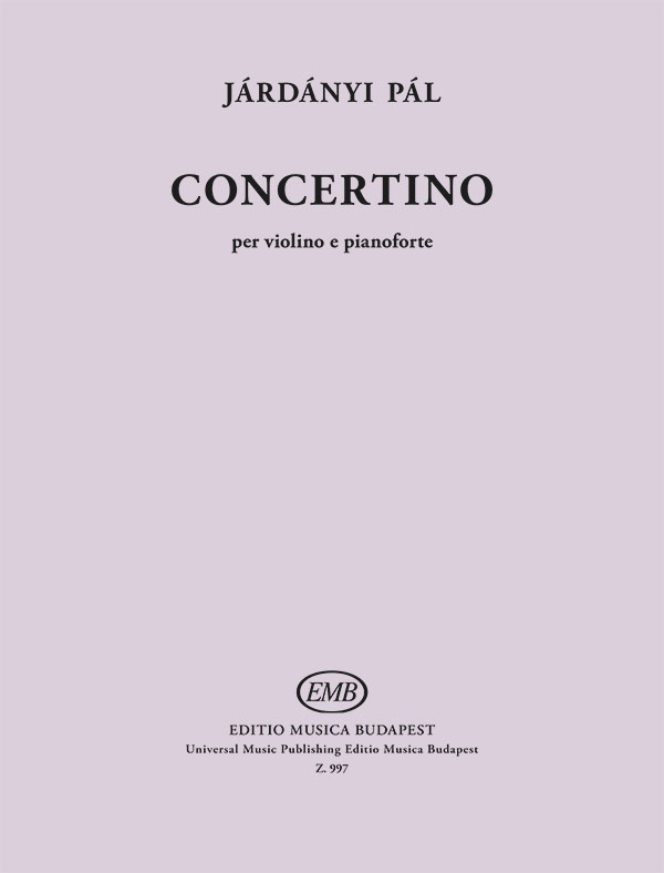 JÁRDÁNYI PÁL - CONCERTINO PER VIOLINO E PIANOFORTE