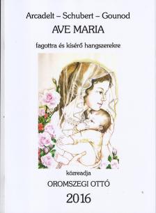 ARCADELT - SCHUBERT - GOUNOD - AVE MARIA FAGOTTRA ÉS KÍSÉRŐ HANGSZERRE (KÖZREA.: OROMSZEGI OTTÓ)