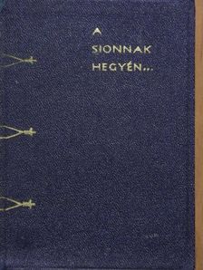 Muraközy Gyula - A Sionnak hegyén... [antikvár]