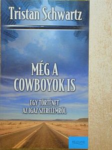 Tristan Schwartz - Még a cowboyok is [antikvár]