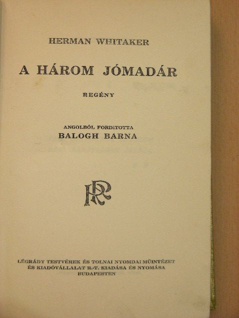 Herman Whitaker - A három jómadár [antikvár]