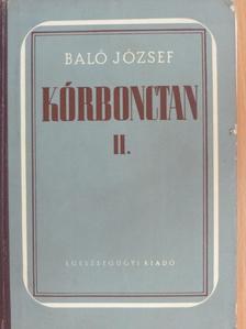 Dr. Baló József - Kórbonctan II. [antikvár]