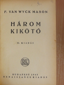 F. van Wyck Mason - Három kikötő [antikvár]