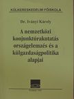 Dr. Iványi Károly - A nemzetközi konjunktúrakutatás országelemzés és a külgazdaságpolitika alapjai [antikvár]