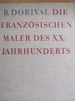 Bernard Dorival - Die französischen Maler des XX. Jahrhunderts II. [antikvár]