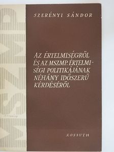 Nemes Frigyes - Az értelmiségről és az MSZMP értelmiségi politikájának néhány időszerű kérdéséről [antikvár]