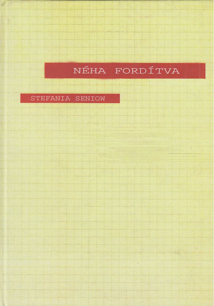 Seniow, Stefania - Néha fordítva [antikvár]