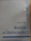 Sólyom Anikó - Közelebb az Újszövetséghez [antikvár]